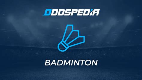 Badminton Odds Today .